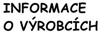 informace o v&yacute;robc&iacute;ch